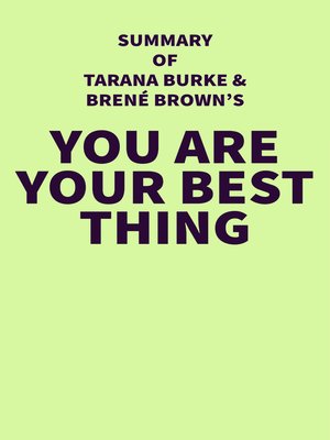 cover image of Summary of Tarana Burke and Brené Brown's You Are Your Best Thing